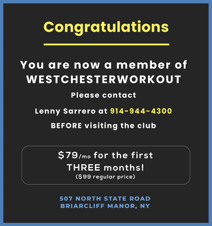 Congratulations on signing up for Westchesterworkout